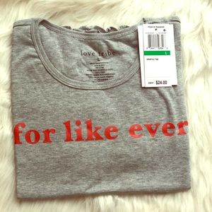 Love Tribe For Like Ever Size Large Tee NWT